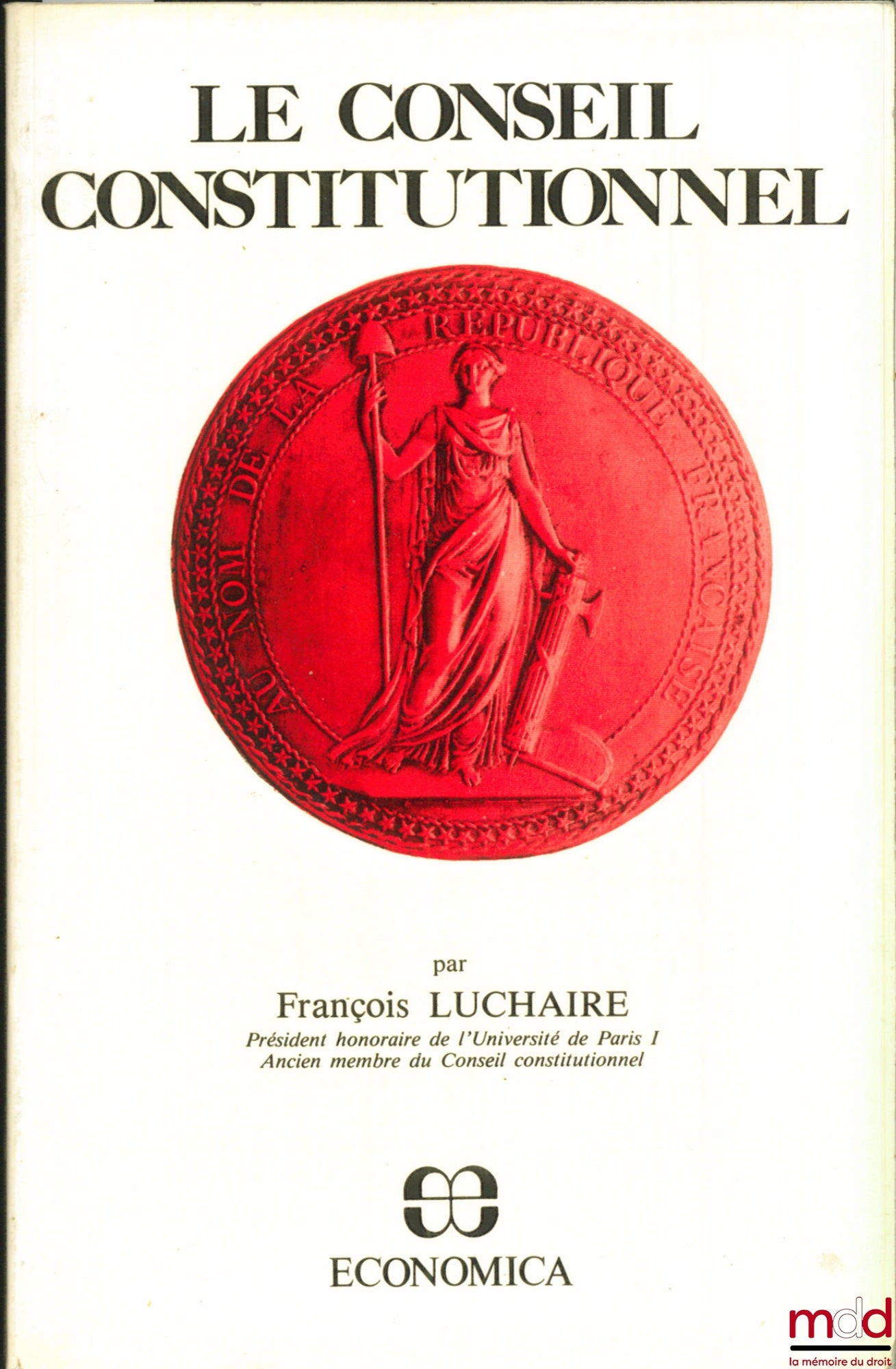 LUCHAIRE (François) – LE CONSEIL CONSTITUTIONNEL