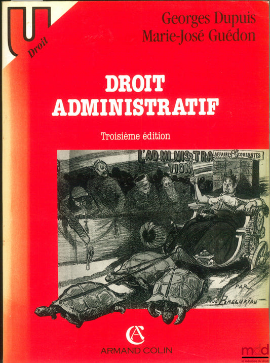 DUPUIS (Georges) and GUÉDON (Marie-José) – ADMINISTRATIVE LAW, 3rd ed., coll. U/Law