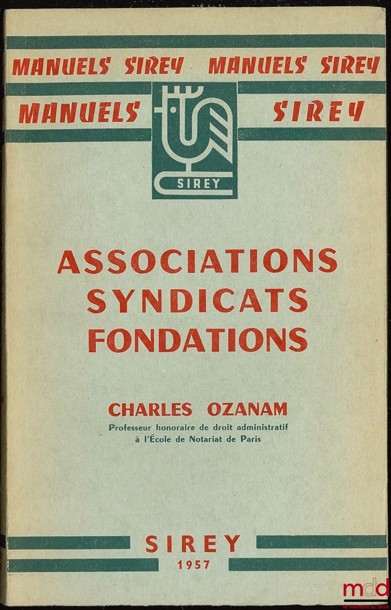 OZANAM (Charles) – ASSOCIATIONS - SYNDICATS - FONDATIONS, coll. Manuels Sirey