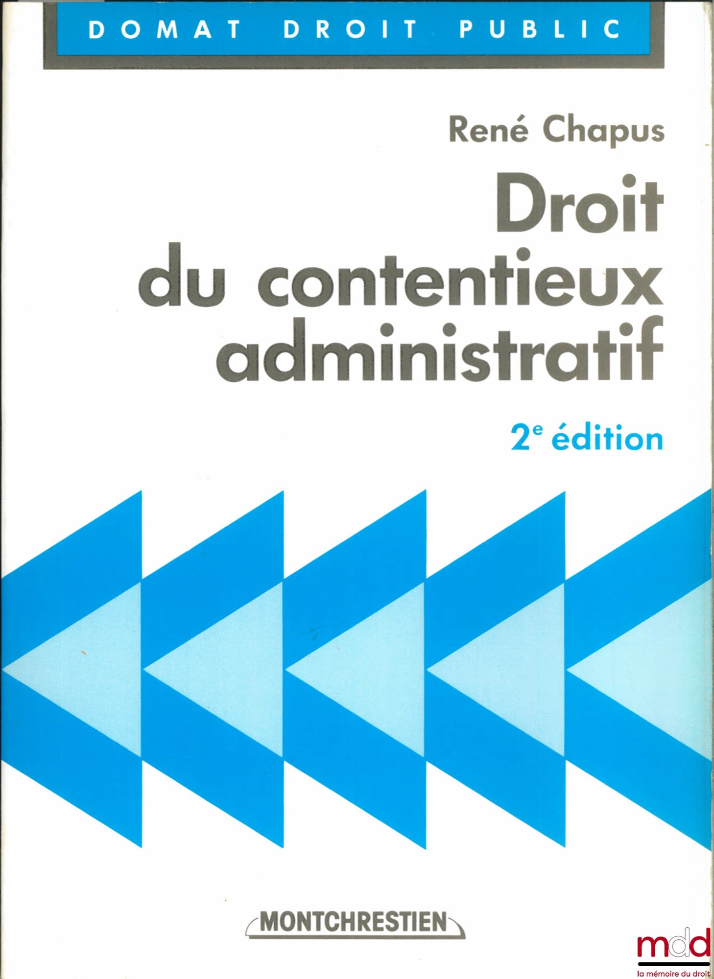 CHAPUS (René) – LAW OF ADMINISTRATIVE LITIGATION, 2nd ed.
