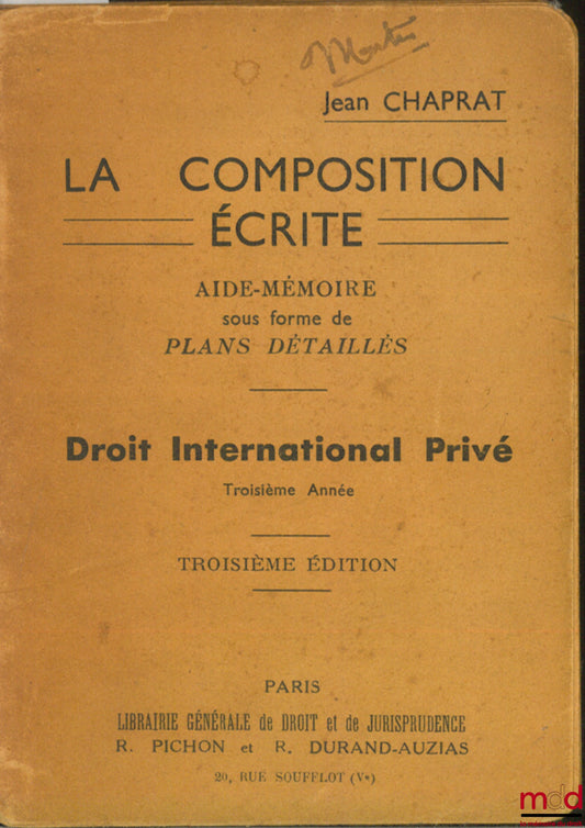 CHAPRAT (Jean) – PRIVATE INTERNATIONAL LAW, Third year, 3rd ed., coll. La Composition Écrite, Aide-Mémoire in the form of Detailed Plans