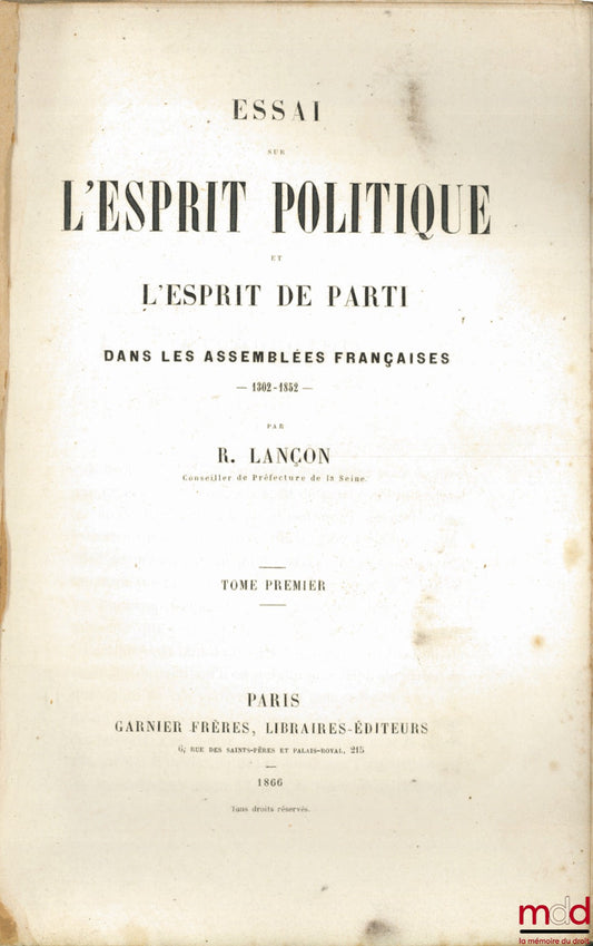 LANÇON (R.) – ESSAY ON POLITICAL SPIRIT AND PARTY SPIRIT IN FRENCH ASSEMBLIES, VOL. 1