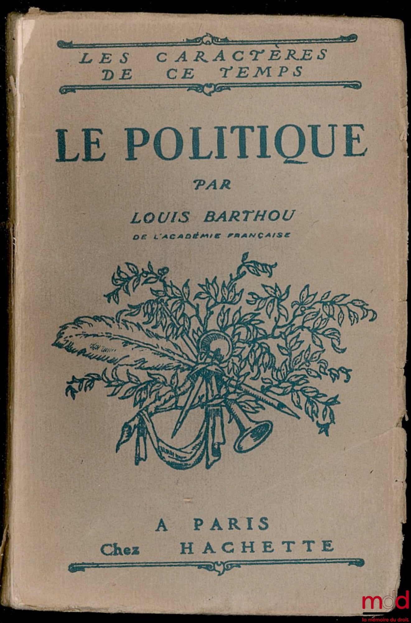 BARTHOU (Louis) – THE POLITICAL, coll. The Characters of This Time