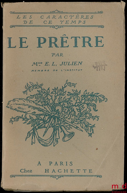 JULIEN (Mgr Eugène-Louis) – THE PRIEST, coll. The Characters of This Time