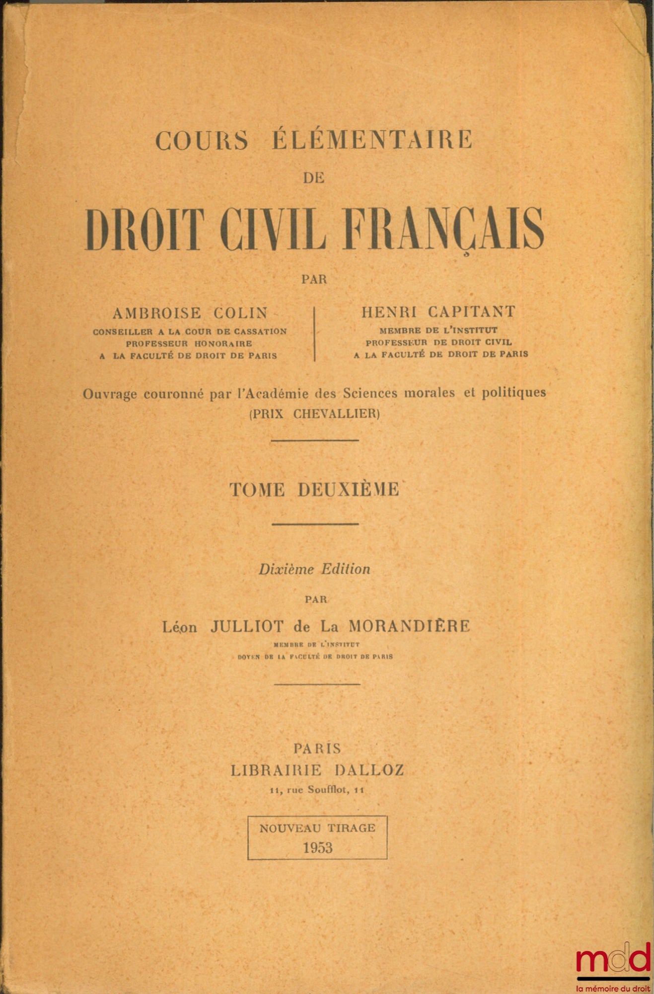 COLIN (Ambroise) and CAPITANT (Henri) – ELEMENTARY COURSE IN FRENCH CIVIL LAW, 10th ed. by L. J. de la Morandière, vol. 2 (new printing 1953) and vol. 3