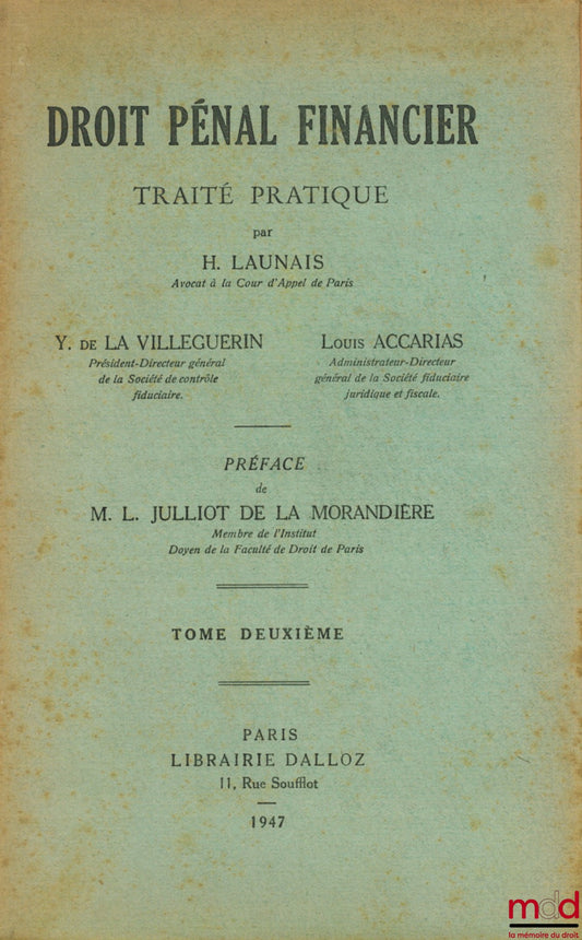LAUNAIS (Henry), DE LA VILLEGUERIN (Yves) and ACCARIAS (Louis) – FINANCIAL CRIMINAL LAW, A PRACTICAL TREATISE, Preface by L. Julliot de la Morandière