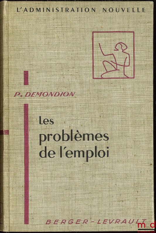 DEMONDION (Pierre) – LES PROBLÈMES DE L’EMPLOI, coll. L’administration nouvelle