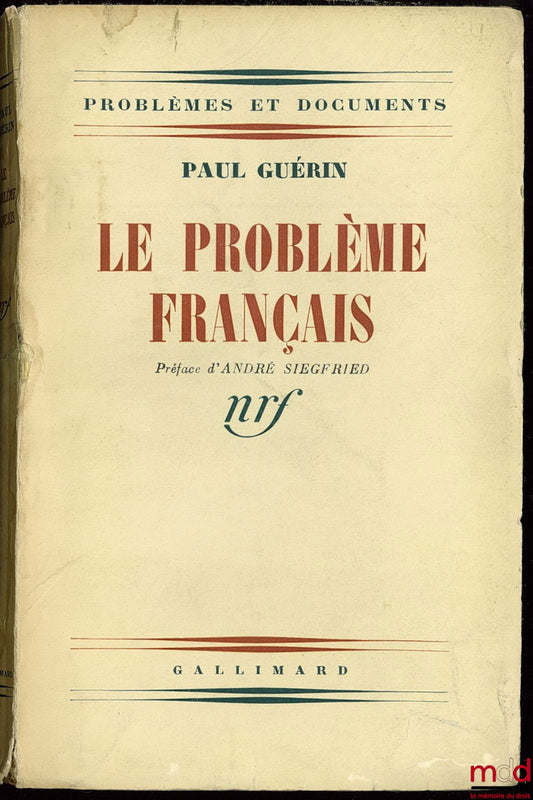 GUÉRIN (Paul) – THE FRENCH PROBLEM, Preface by André Siegfried, coll. Problems and Documents