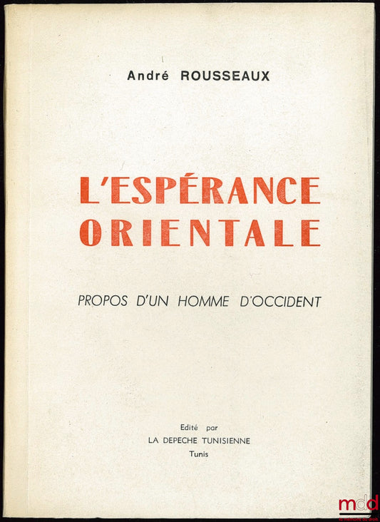 ROUSSEAUX (André) – EASTERN HOPE. Reflections of a Westerner