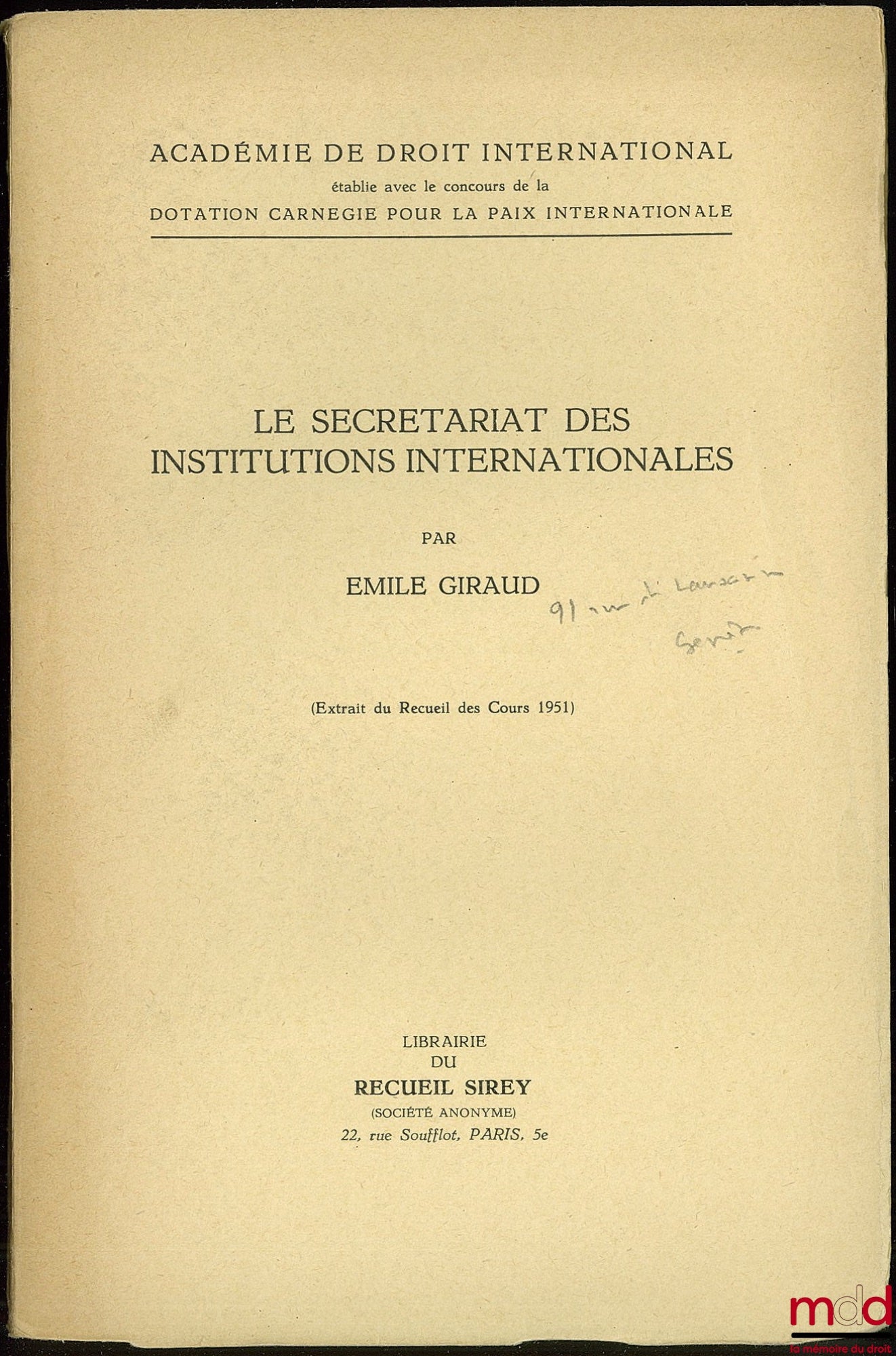 GIRAUD (Émile) – THE SECRETARIAT OF INTERNATIONAL INSTITUTIONS, extract from the 1951 Collection of Courses of the Academy of International Law