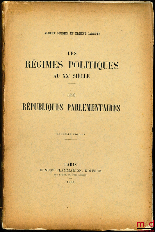SOUBIES (Albert) et CABETTE (Albert) – LES RÉGIMES POLITIQUES AU XXème SIÈCLE, LES RÉPUBLIQUES PARLEMENTAIRES, nouvelle éd.
