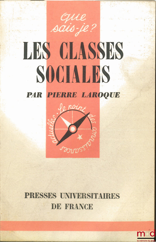 LAROQUE (Pierre) – LES CLASSES SOCIALES, 1ère éd., coll. Que sais-je ?