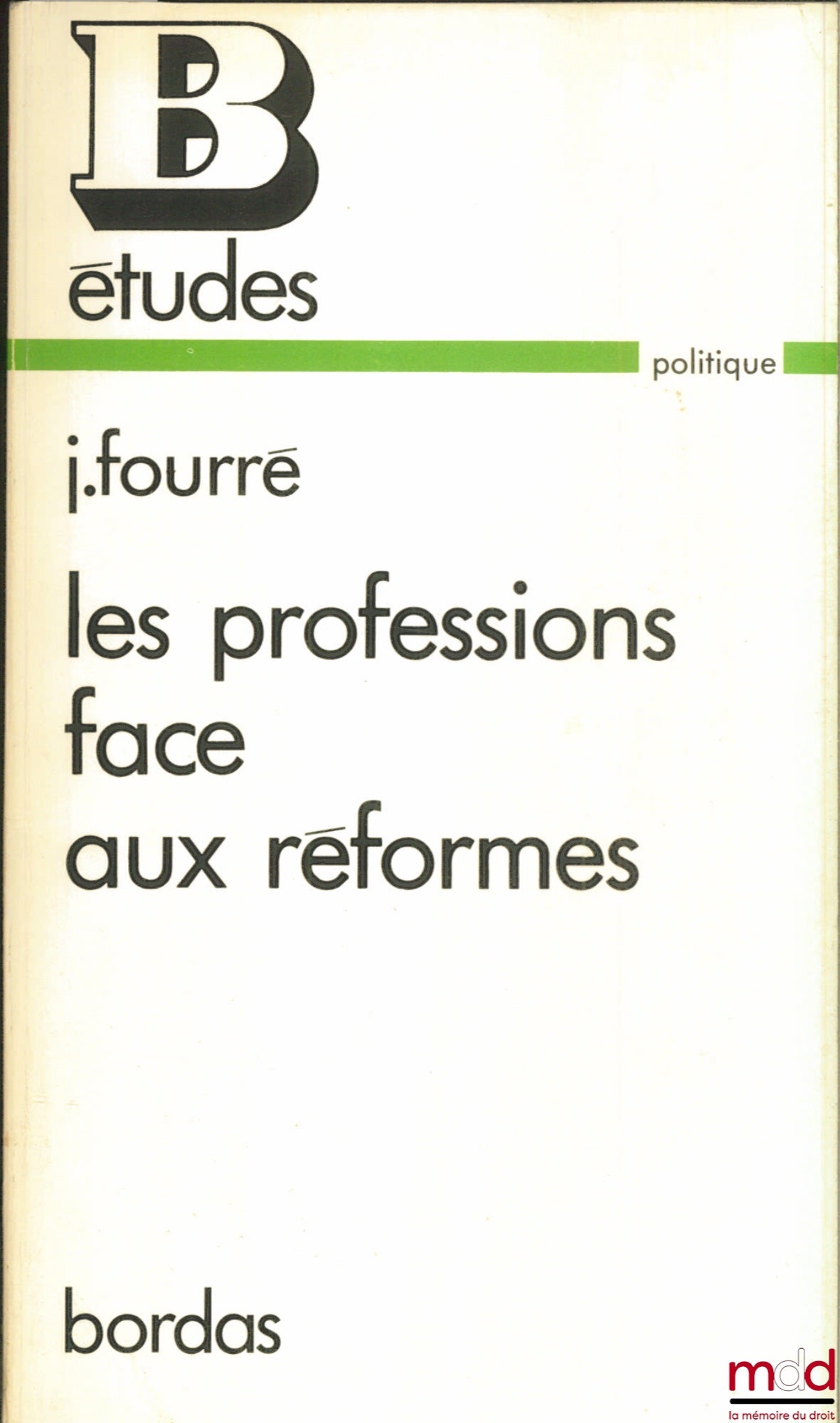 FOURRÉ (Jean) – LES PROFESSIONS FACE AUX RÉFORMES, coll. Études, série Politique