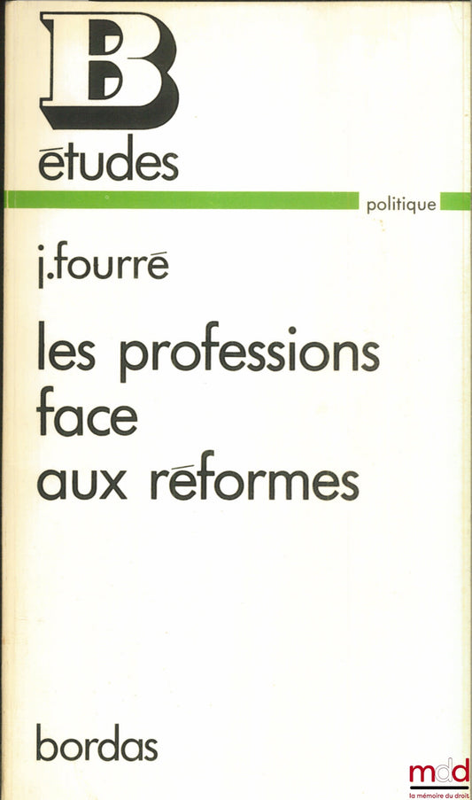 FOURRÉ (Jean) – LES PROFESSIONS FACE AUX RÉFORMES, coll. Études, série Politique