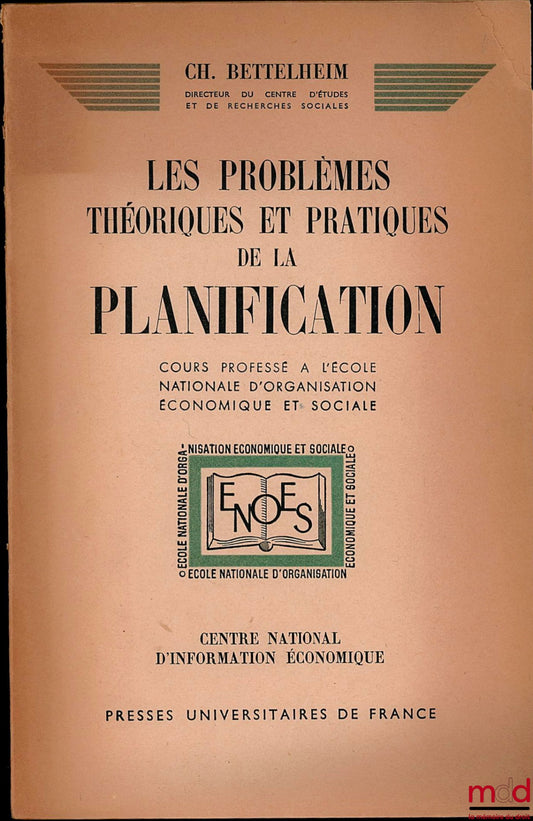 BETTELHEIM (Charles) – THEORETICAL AND PRACTICAL PROBLEMS OF PLANNING. Course taught at the National School of Economic and Social Organization, National Center for Economic Information