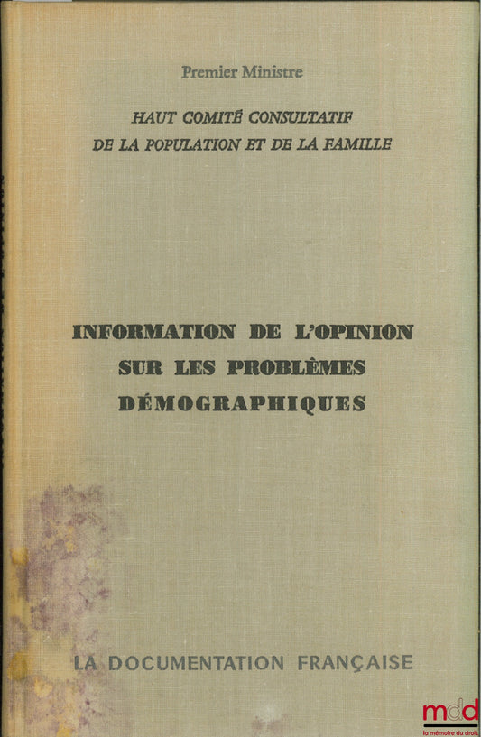 [High Advisory Committee on Population and Family] – Public Opinion on Democratic Issues. Report to the Prime Minister by rapporteurs Mr. de Chambure, demographer, and Mr. Puissochet, Auditor at the Council of State
