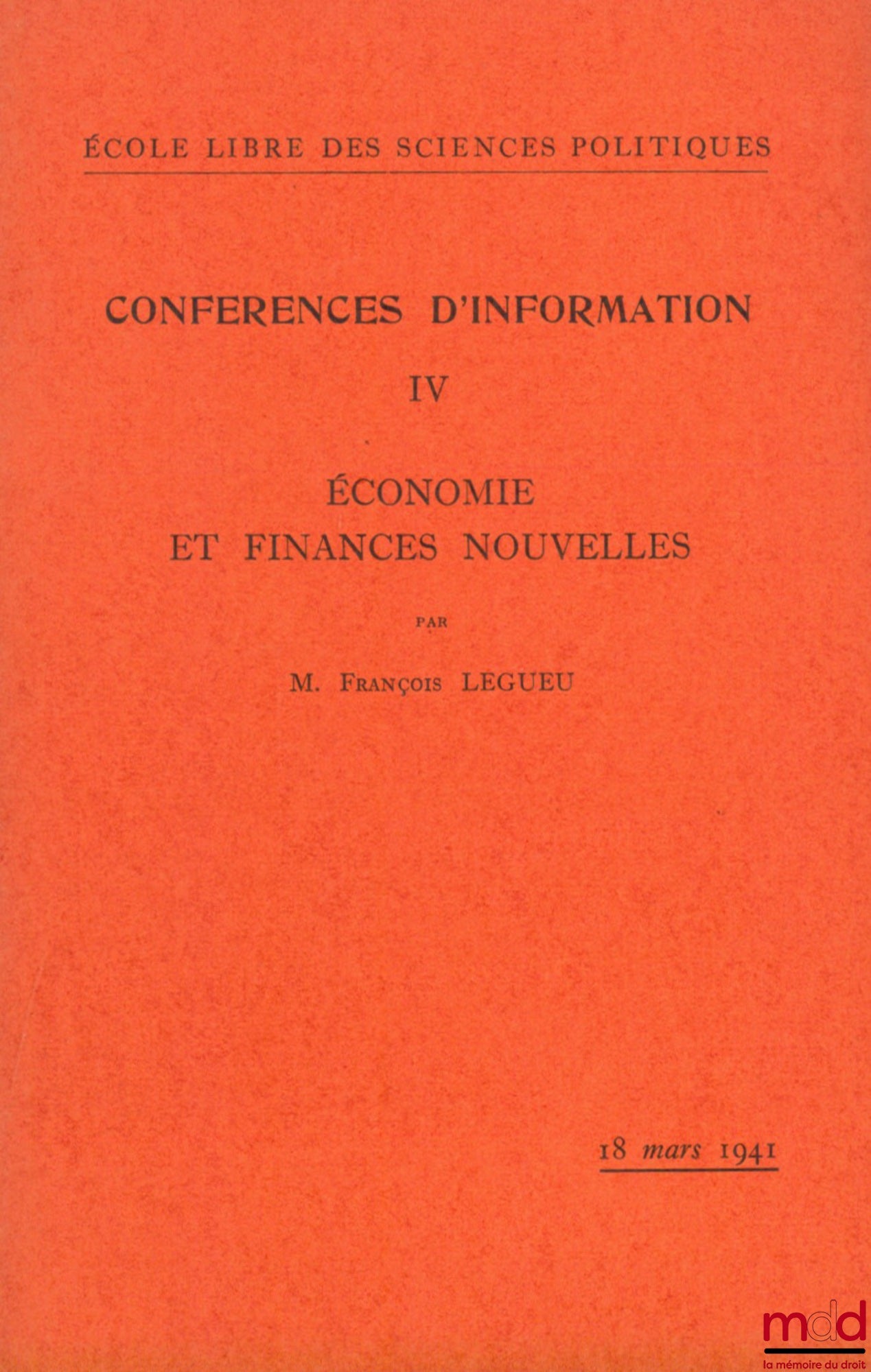 LEGUEU (François) – ÉCONOMIE ET FINANCES NOUVELLES, Conférence d’information n° IV de l’École libre des sciences politiques