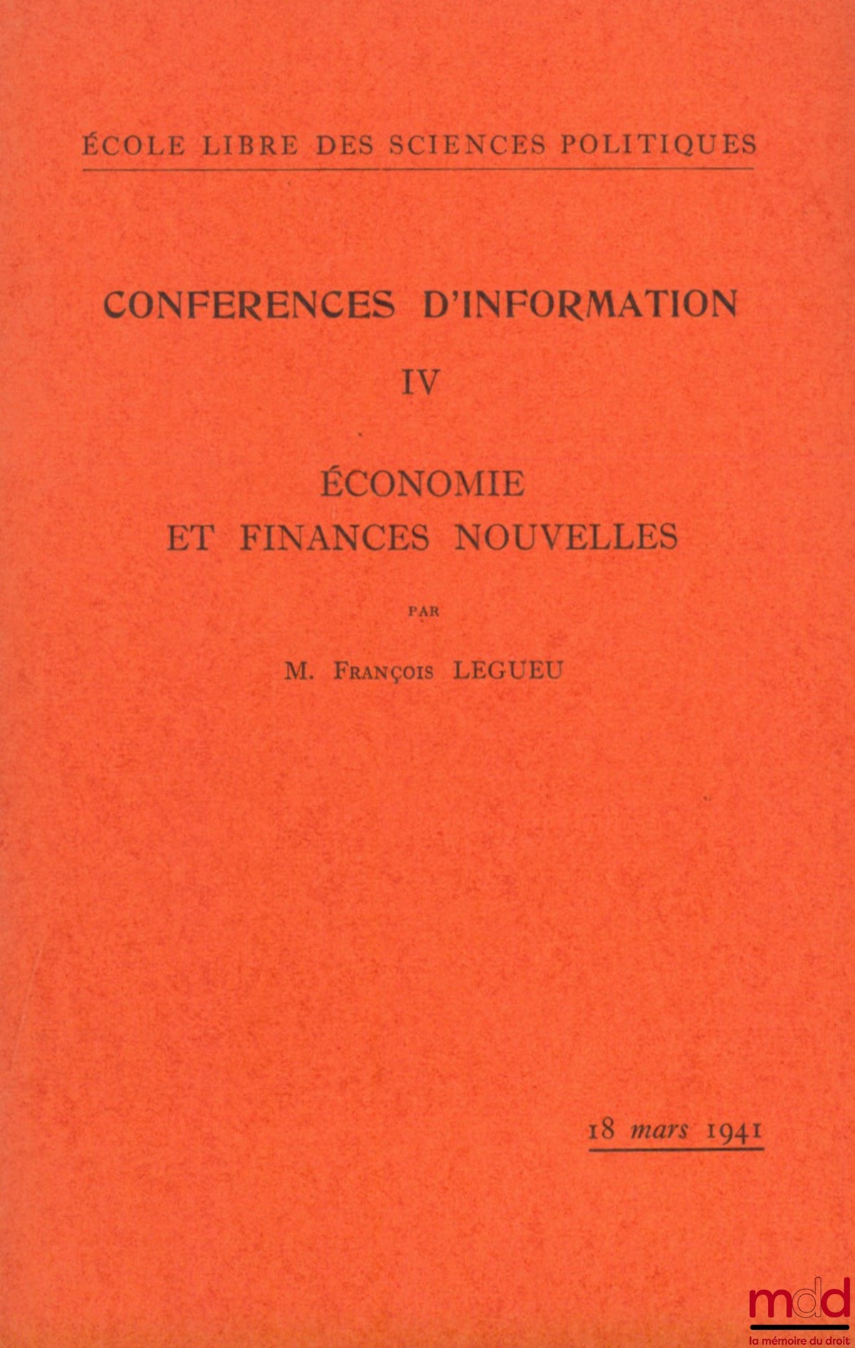 LEGUEU (François) – ÉCONOMIE ET FINANCES NOUVELLES, Conférence d’information n° IV de l’École libre des sciences politiques