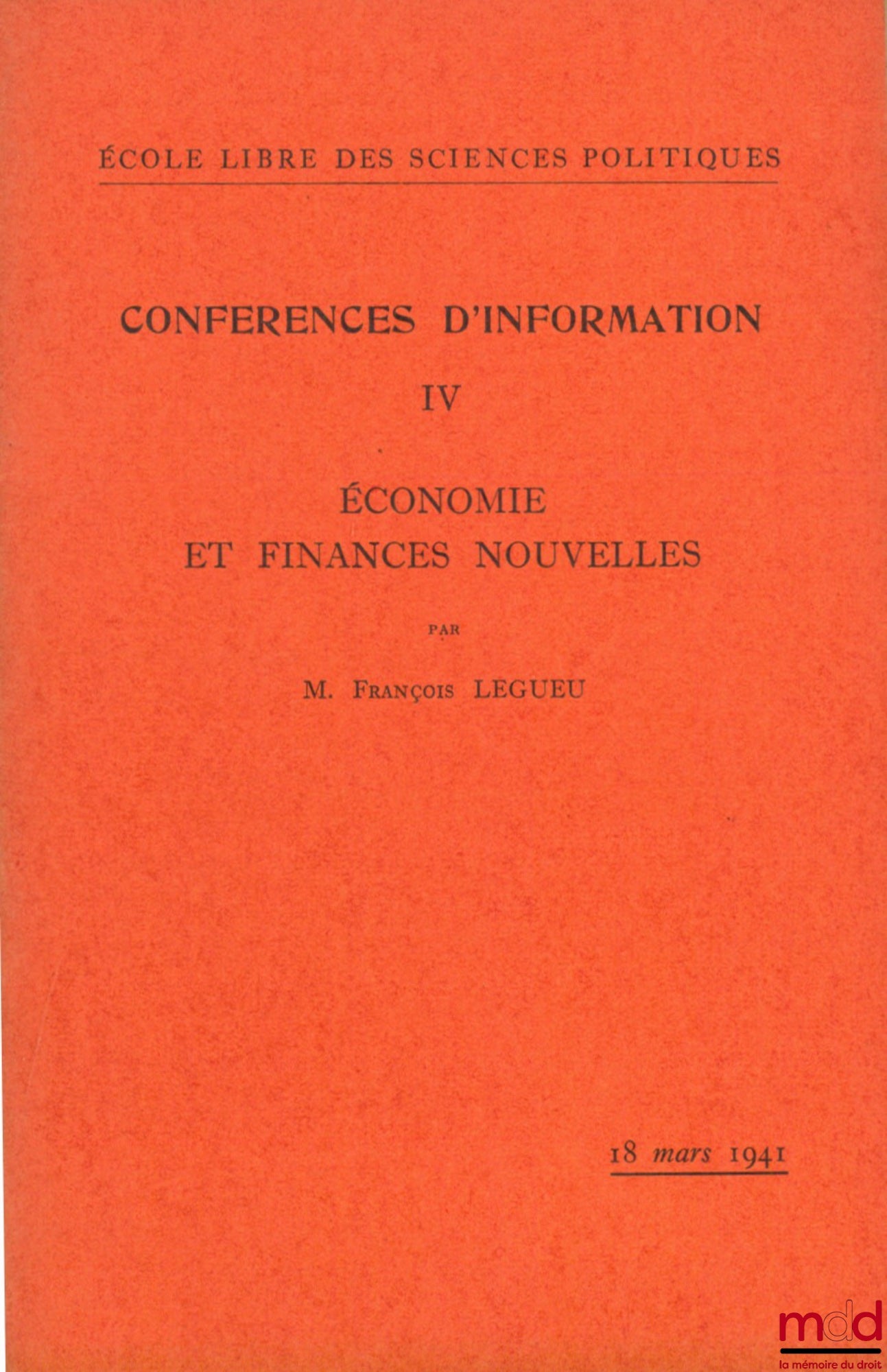 LEGUEU (François) – ÉCONOMIE ET FINANCES NOUVELLES, Conférence d’information n° IV de l’École libre des sciences politiques