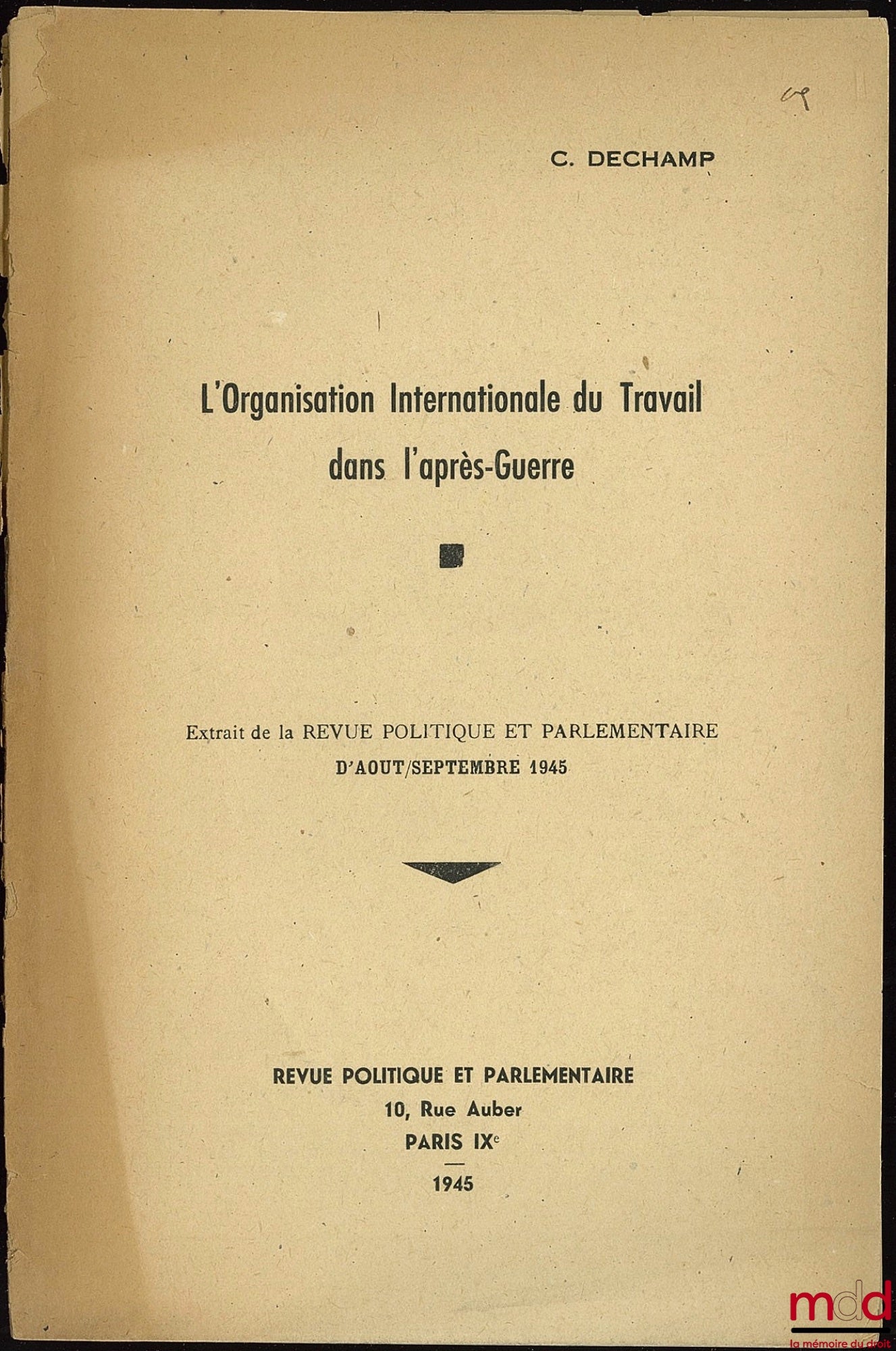 DECHAMP (C.) – THE INTERNATIONAL LABOUR ORGANISATION IN THE POST-WAR PERIOD, excerpt from the Political and Parliamentary Review of August/September 1945