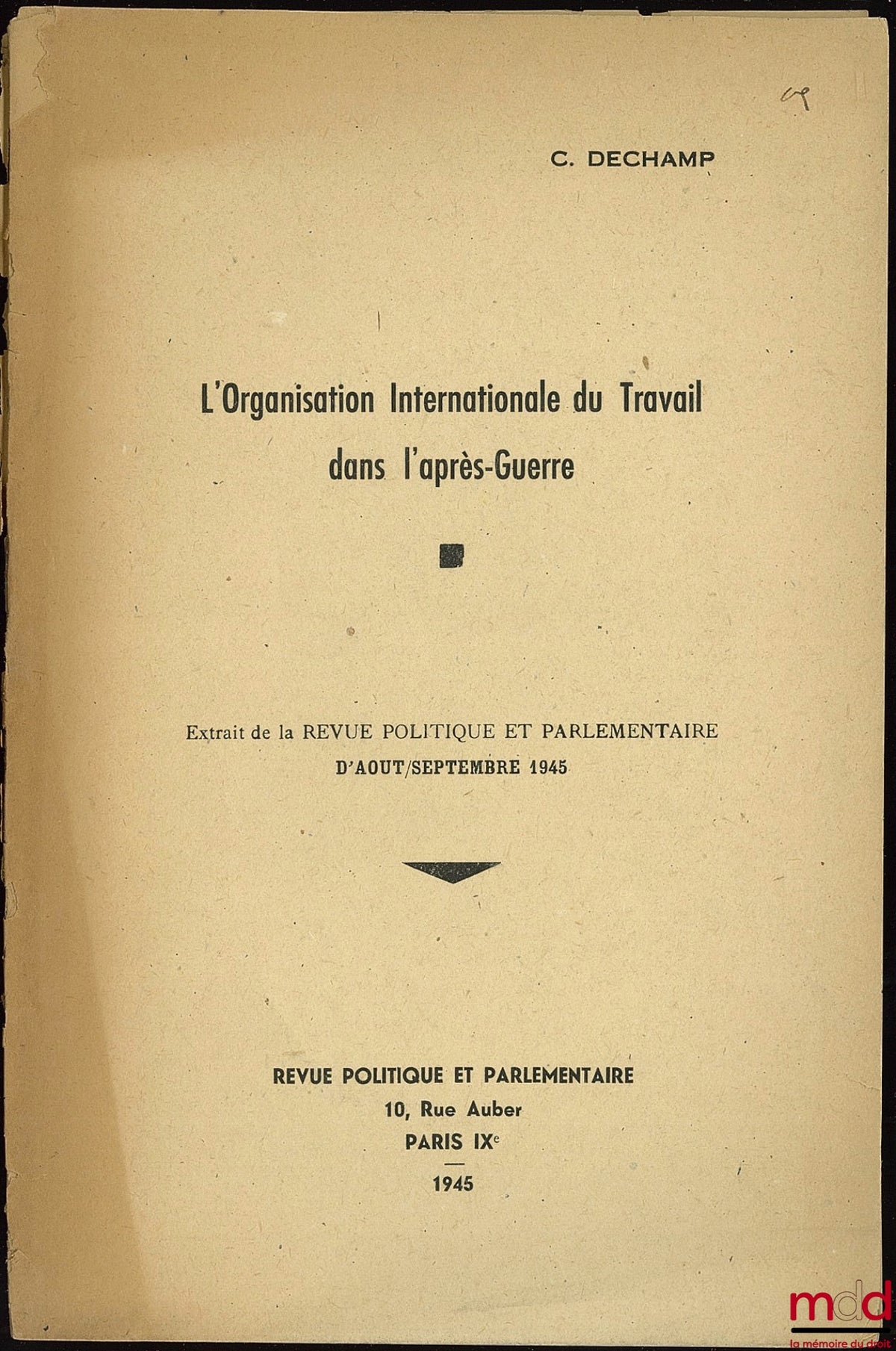 DECHAMP (C.) – THE INTERNATIONAL LABOUR ORGANISATION IN THE POST-WAR PERIOD, excerpt from the Political and Parliamentary Review of August/September 1945