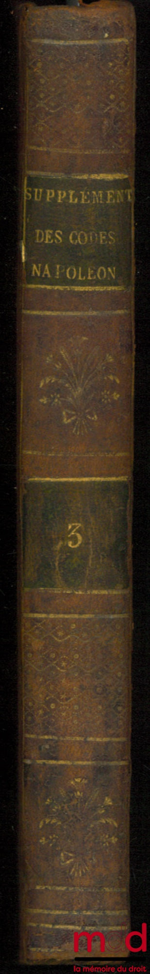 RONDONNEAU (Louis) – TROISIÈME SUPPLÉMENT DES CODES NAPOLÉON, DE PROCÉDURE CIVILE, DE COMMERCE, D’INSTRUCTION CRIMINELLE ET PÉNAL, ou Recueil des Sénatus-Consultes, des Lois, des Décrets impériaux, des Avis du Conseil d’État, des Circulaires et Instructio