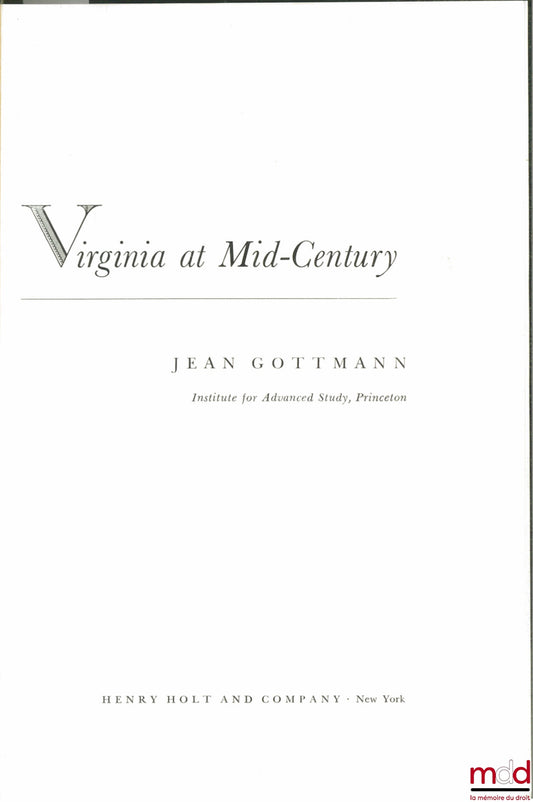 GOTTMANN (Jean) – VIRGINIA AT MID-CENTURY