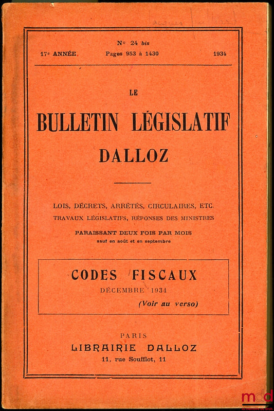 LE BULLETIN LÉGISLATIF DALLOZ, CODES FISCAUX DECEMBRE 1934