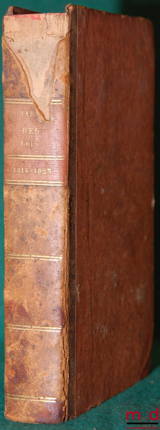 [Bulletin des lois], LONCHAMPT (E.) – TABLE DÉCENNALE DU BULLETIN DES LOIS DEPUIS LE 1er AVRIL 1814 JUSQU’AU 31 DÉCEMBRE 1823