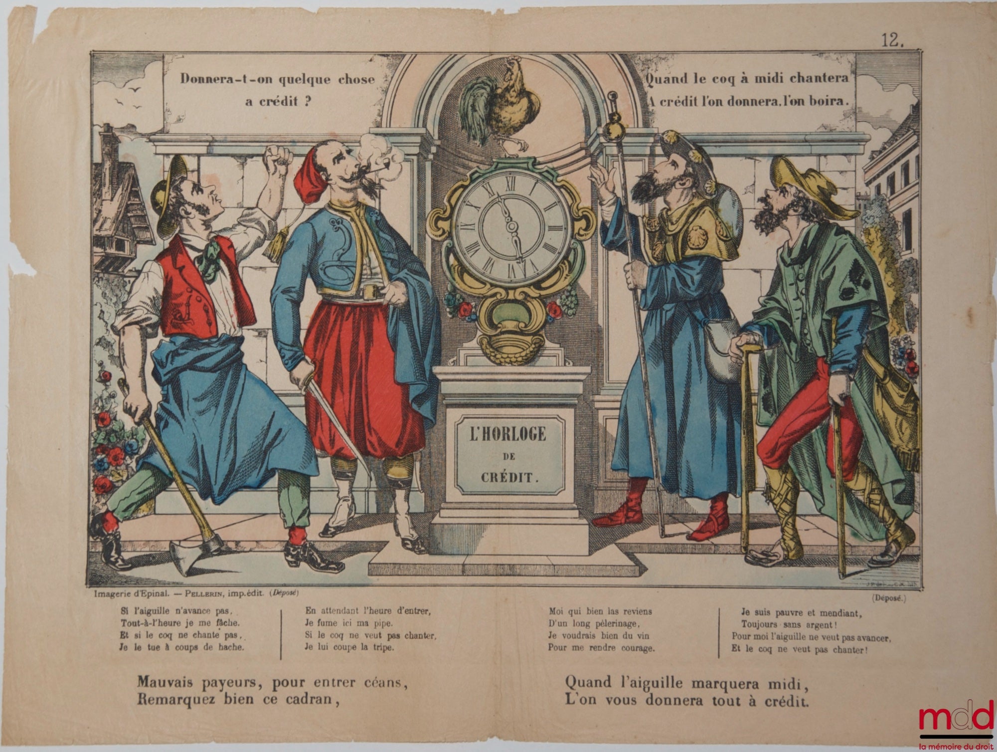 [Imagerie d’Épinal] – L’HORLOGE DE CRÉDIT : Donnera-t-on quelque chose a crédit ? Quand le coq de midi chantera / A crédit l’on donnera. l’on boira. Accompagnée d’une chanson sur le thème de l’horloge et du crédit et de l’adage suivant : Mauvais payeurs,
