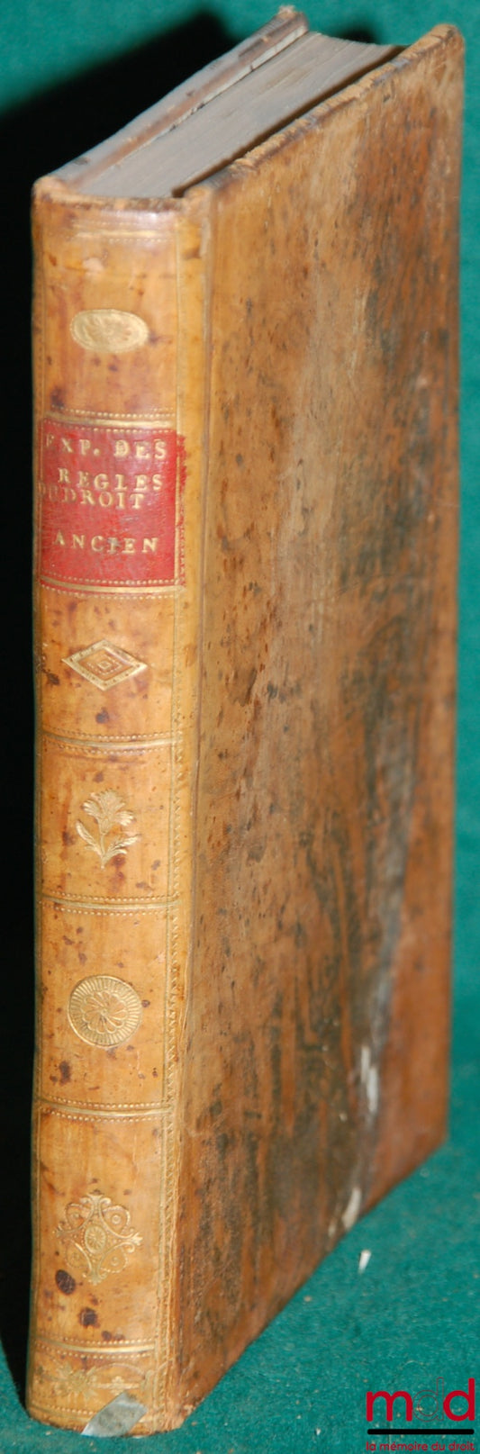 GOULLIART (Pierre Louis) [également orthographié GOUILLARD] – EXPOSITION DES RÈGLES DU DROIT ANCIEN suivant l’ordre où elles se trouvent placées au digeste, avec les exceptions dont elles sont susceptibles, et des observations relatives à notre nouvelle l