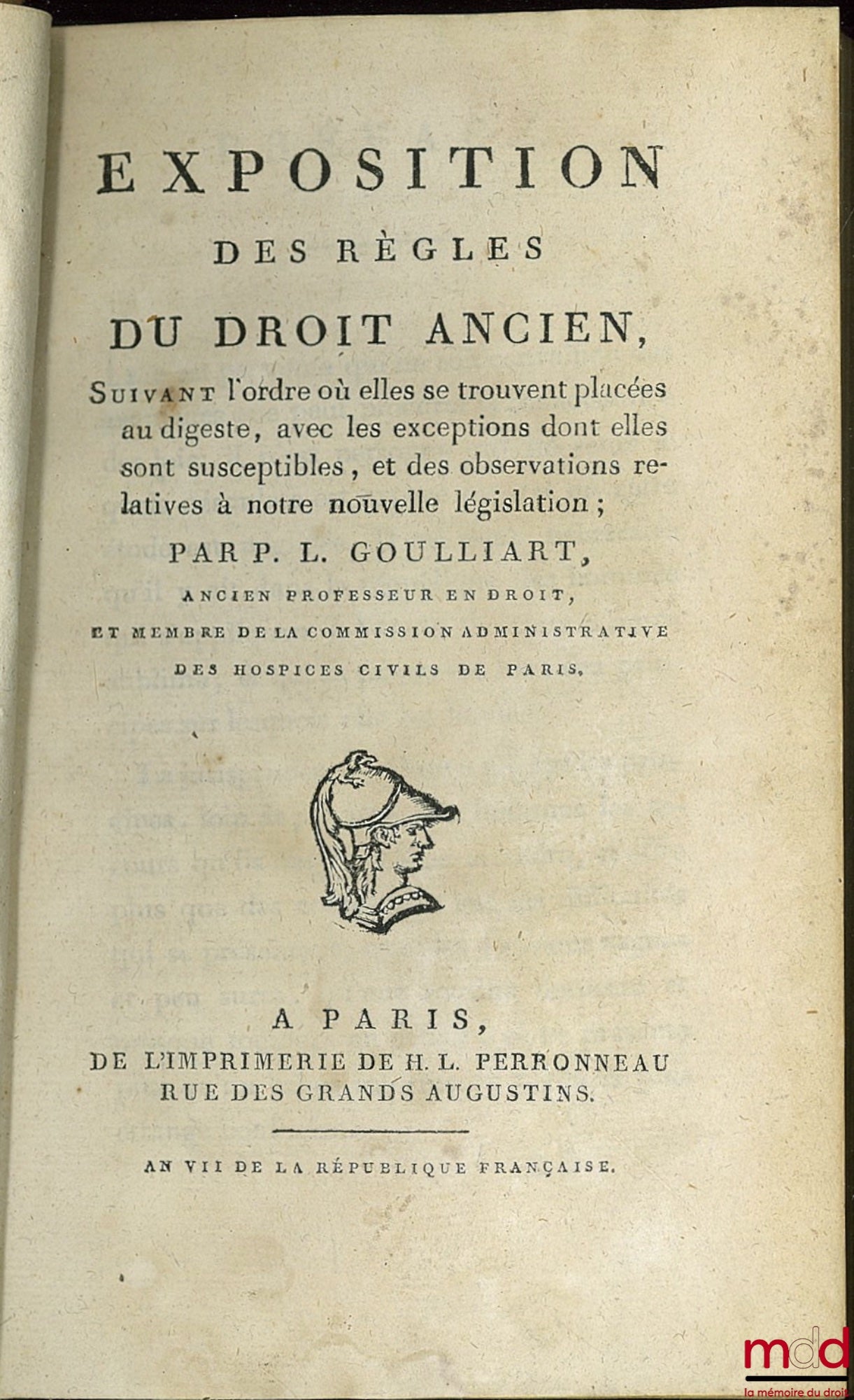 GOULLIART (Pierre Louis) [also spelled GOUILLARD] – EXPOSITION OF THE RULES OF ANCIENT LAW following the order in which they are placed in the digest, with the exceptions to which they are subject, and observations relating to our new law.