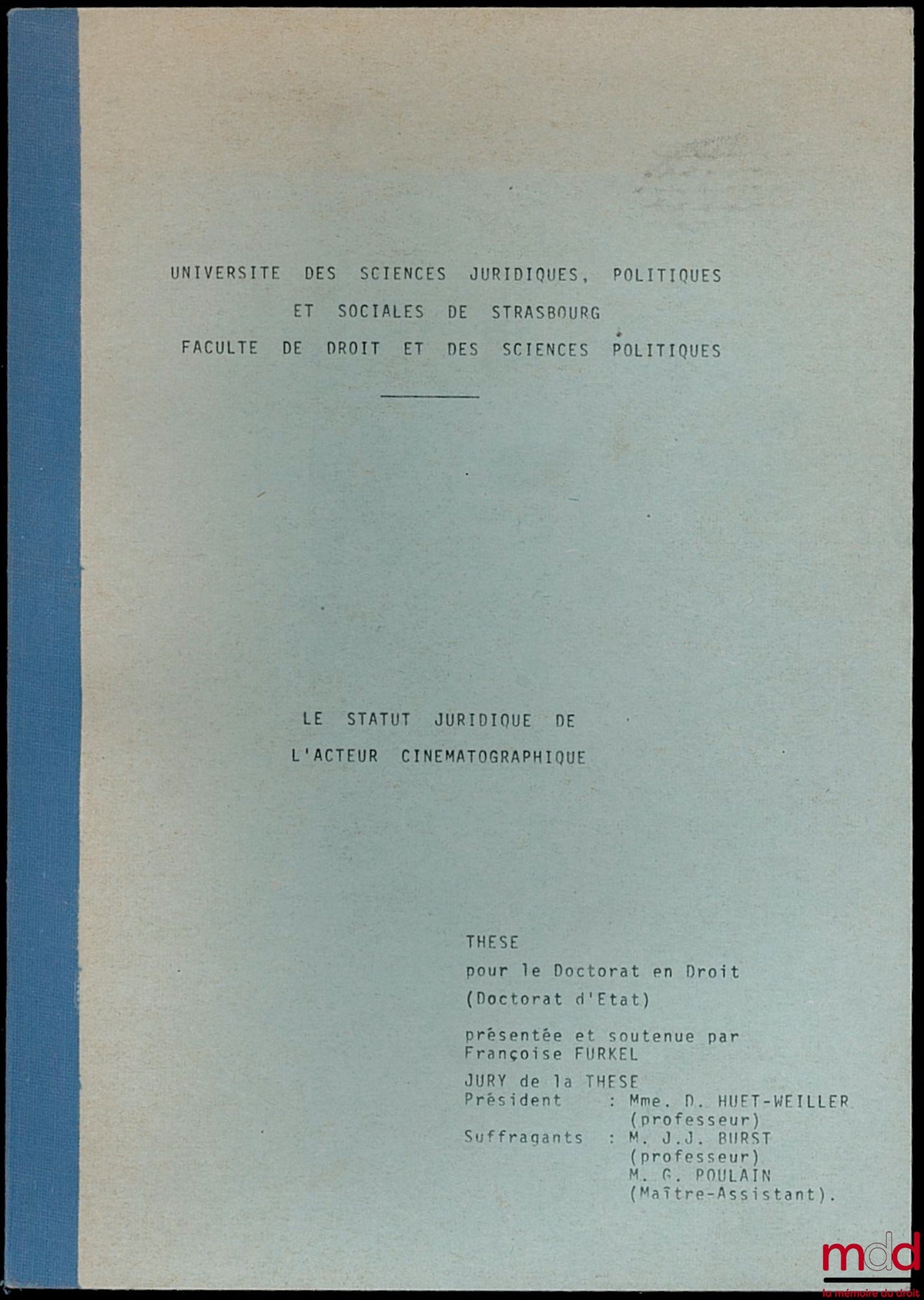 FURKEL (Françoise) – LE STATUT JURIDIQUE DE L’ACTEUR CINÉMATOGRAPHIQUE, Université des sciences sociales de Strasbourg, Faculté de droit et des sciences politiques