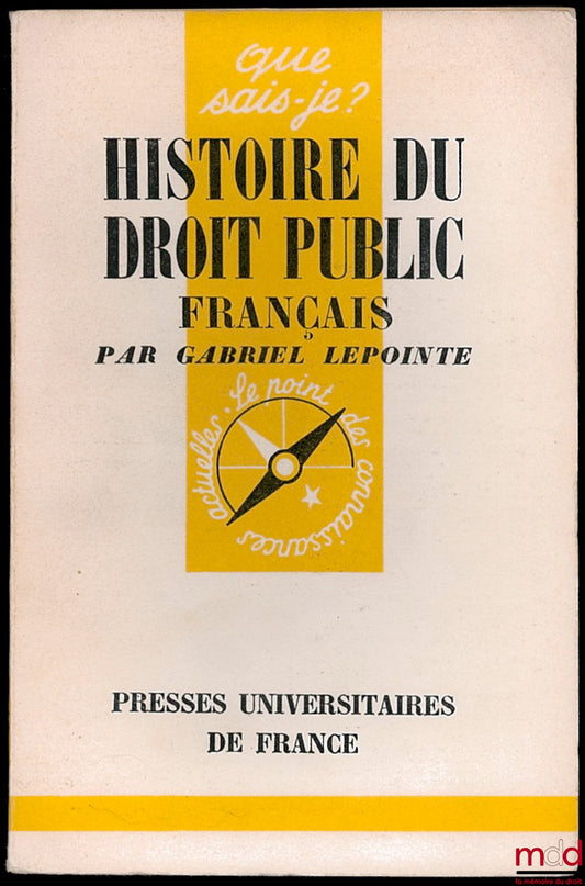 LEPOINTE (Gabriel) – HISTORY OF FRENCH PUBLIC LAW, Que sais-je? series, no. 755