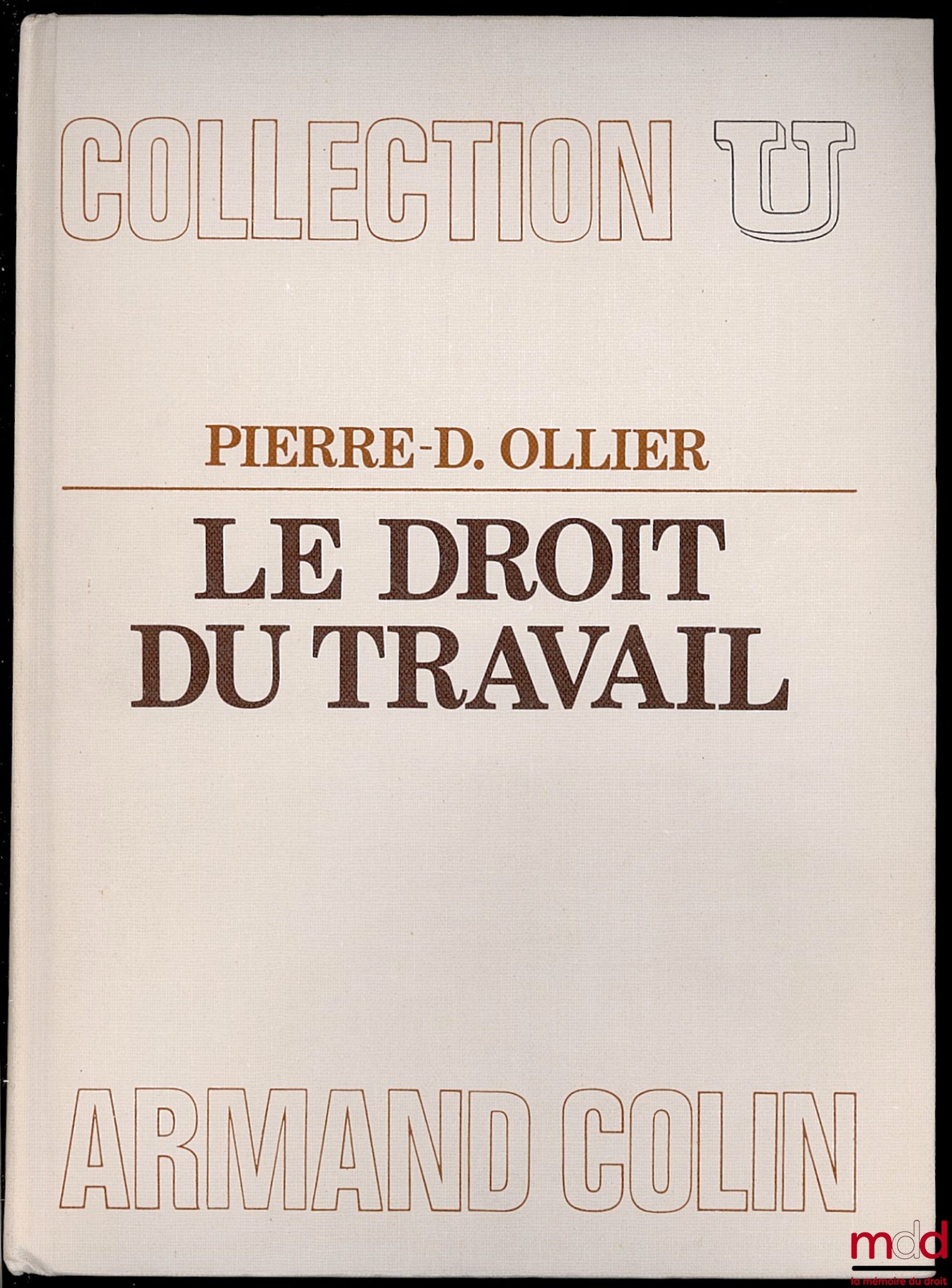 OLLIER (Pierre-Dominique) – LE DROIT DU TRAVAIL, coll. U, série Droit des affaires et de l’économie