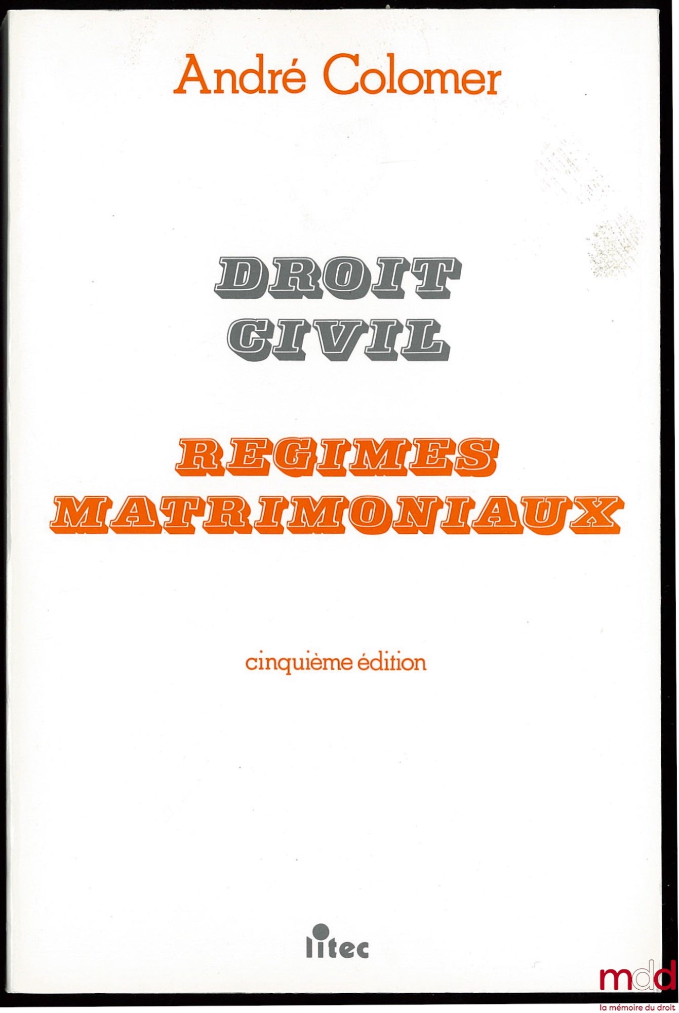 COLOMER (André) – CIVIL LAW: MATRIMONIAL REGIMES, 5th ed.