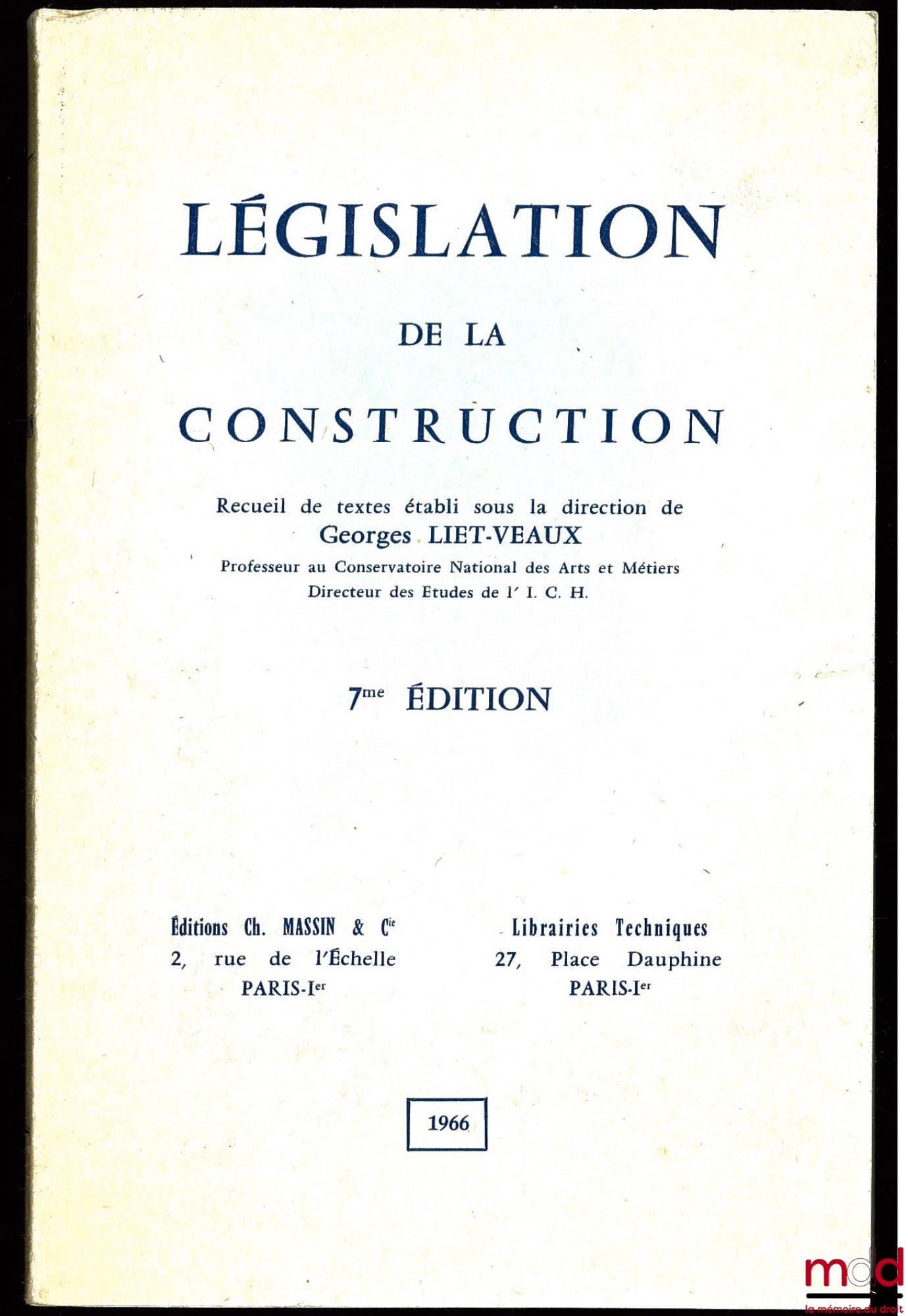 LIET-VEAUX (Georges) – LEGISLATION DE LA CONSTRUCTION, recueil de textes sous la direction de Georges LIET-VEAUX, 7ème éd.