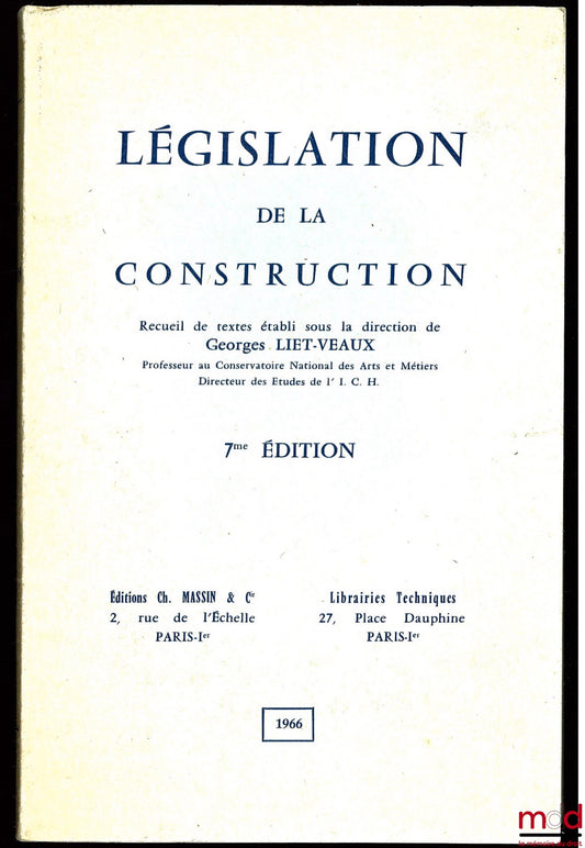 LIET-VEAUX (Georges) – LEGISLATION DE LA CONSTRUCTION, recueil de textes sous la direction de Georges LIET-VEAUX, 7ème éd.