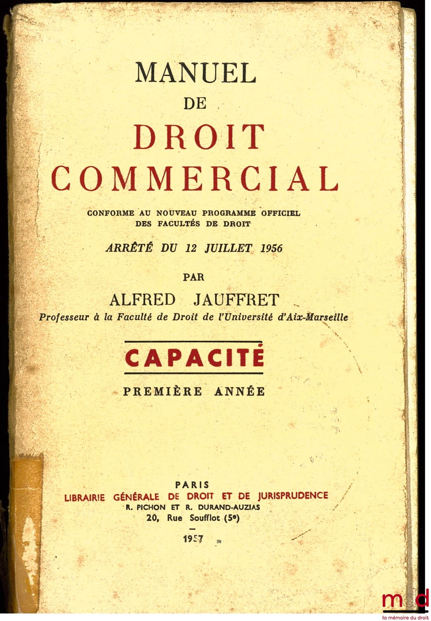 JAUFFRET (Alfred) – MANUEL DE DROIT COMMERCIAL conforme au nouveau programme officiel des facultés de droit, Capacité 1ère année