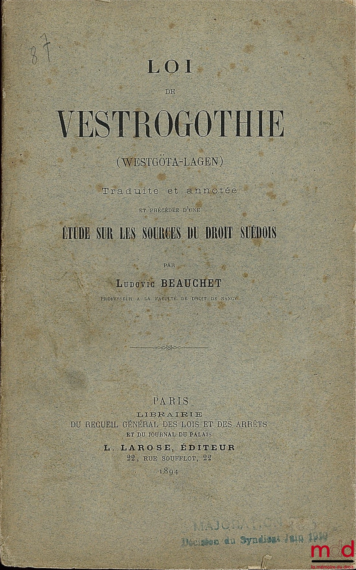 BEAUCHET (Ludovic) – LAW OF VESTROGOTHIA (Westgögta-Lagen), translated and annotated, and preceded by a Study on the Sources of Swedish Law