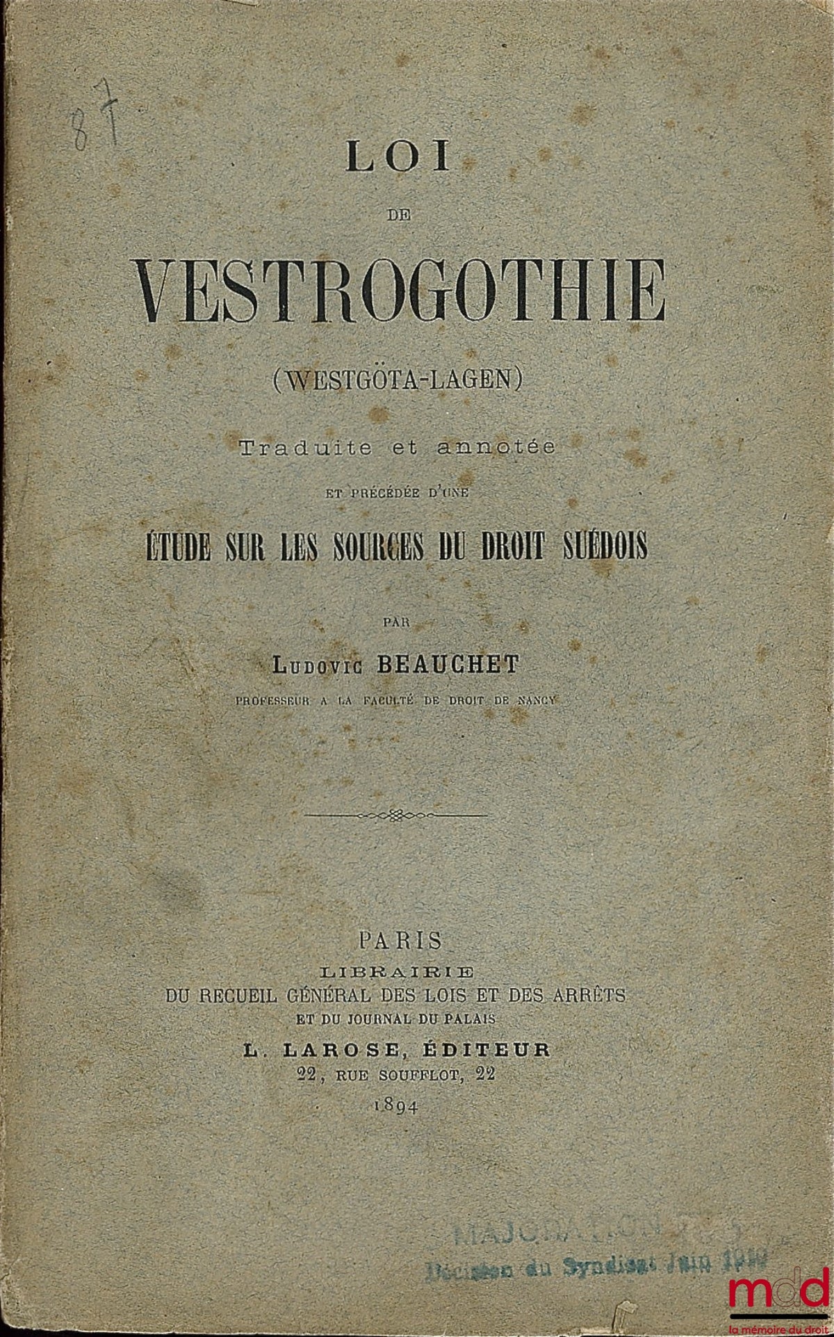 BEAUCHET (Ludovic) – LAW OF VESTROGOTHIA (Westgögta-Lagen), translated and annotated, and preceded by a Study on the Sources of Swedish Law