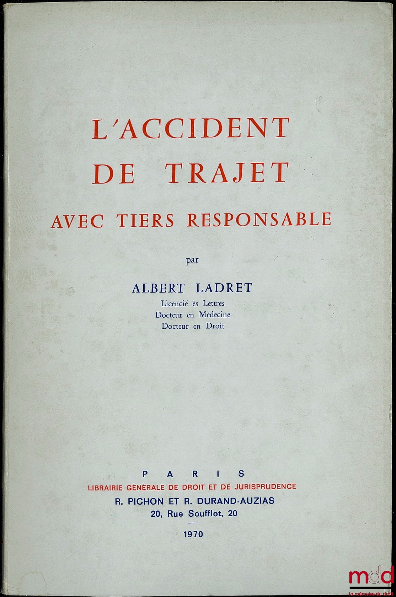 LADRET (Albert) – L’ACCIDENT DE TRAJET AVEC TIERS RESPONSABLE