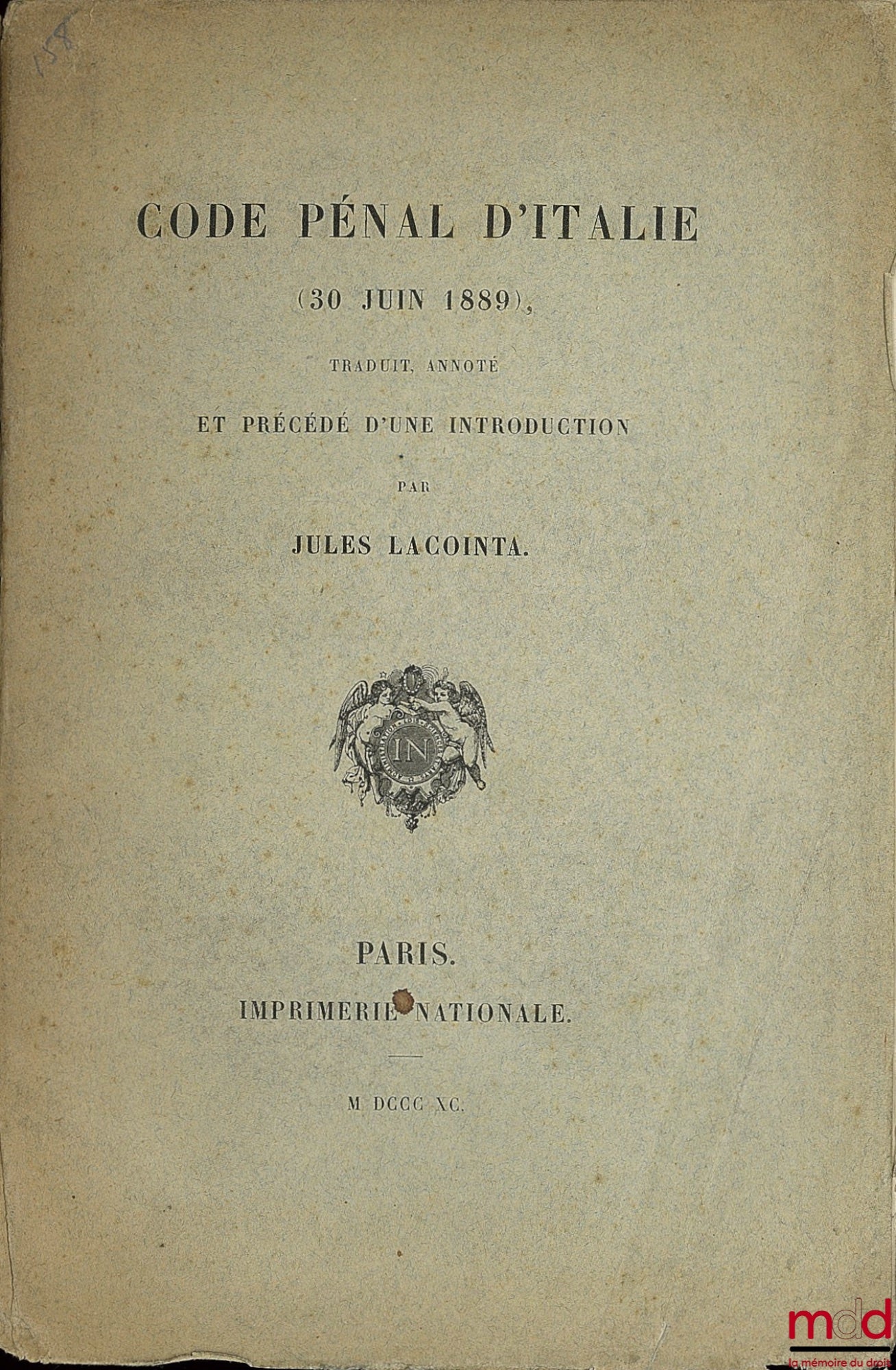 LACOINTA (Jules) – CODE PÉNAL D’ITALIE 30 JUIN 1889, traduit annoté et précédé d’une introduction