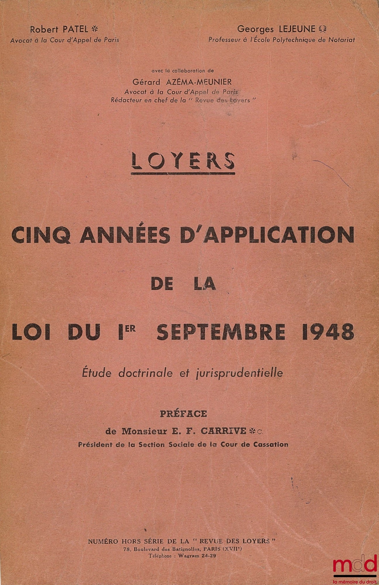 PATEL (Robert), LEJEUNE (Georges) et AZEMA-MEUNIER (Gérard) – LOYERS CINQ ANNÉES D’APPLICATION DE LA LOI DU 1ER SEPTEMBRE 1948, Étude doctrinale et jurisprudentielle, Préface de Edgar-Félix CARRIVE, numéro hors-série
