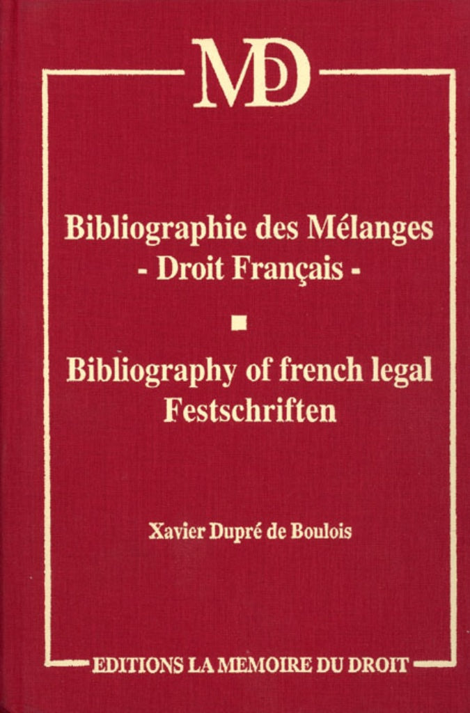DUPRÉ DE BOULOIS (Xavier) – BIBLIOGRAPHY OF MISCELLANEOUS WORKS - FRENCH LAW Bibliography of French legal works