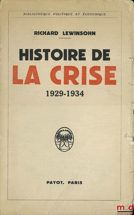 LEWINSOHN (Richard) – HISTORY OF THE CRISIS 1929-1934