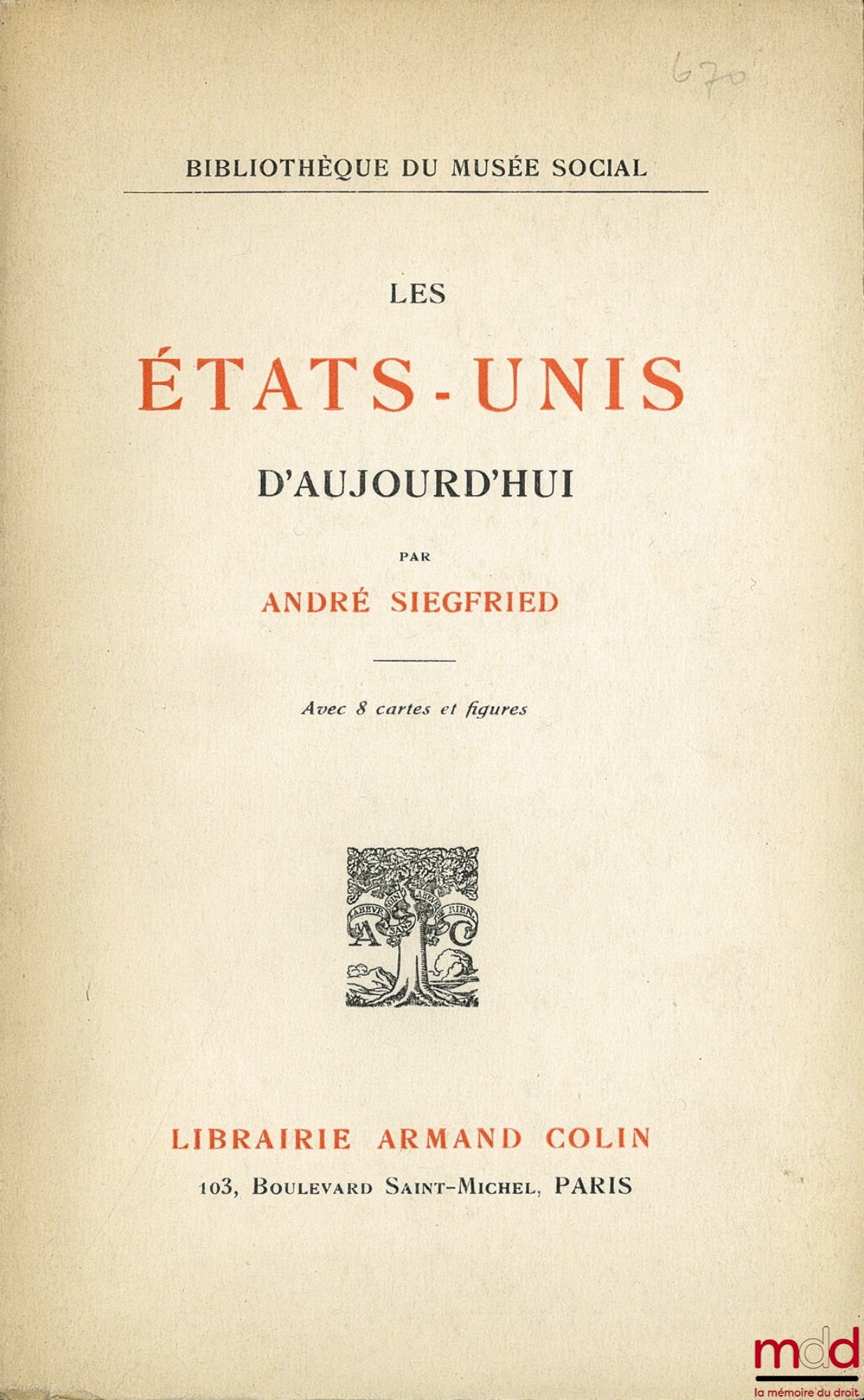SIEGFRIED (André) – LES ÉTATS-UNIS D’AUJOURD’HUI, avec 8 cartes et figures, 16ème éd., Bibl. du musée social