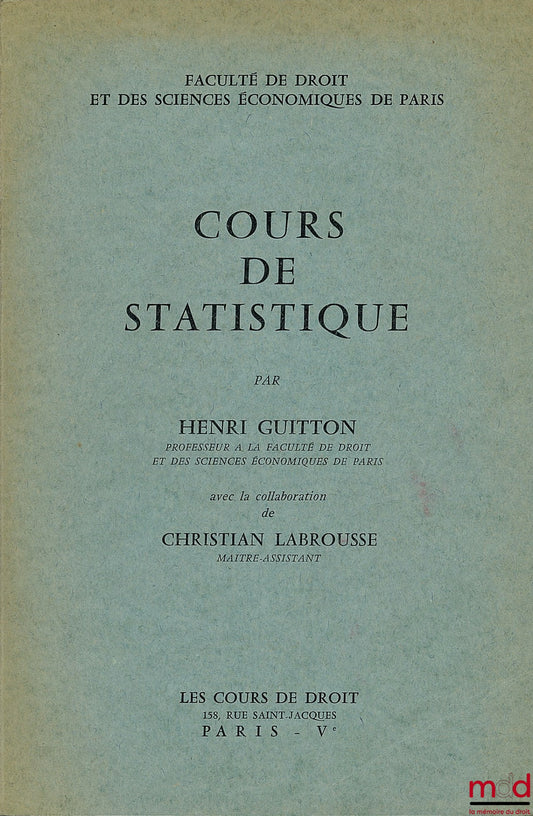 GUITTON (Henri) – STATISTICS COURSE with the collaboration of Christian Labrousse, 1st year Bachelor's degree 1963-1964