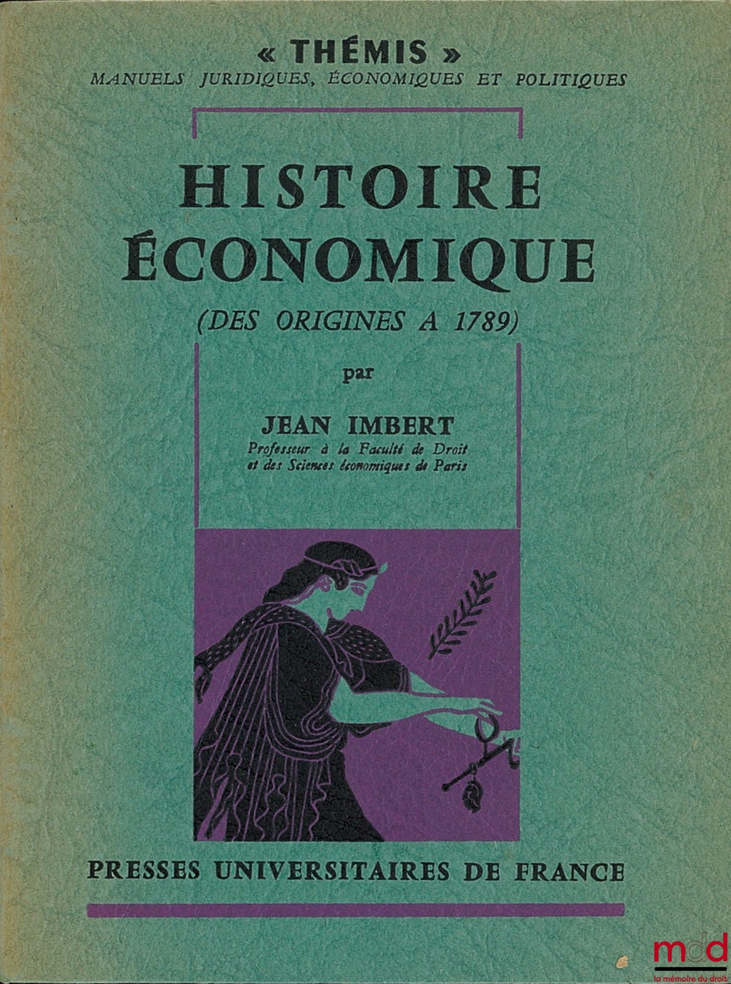 IMBERT (Jean) – HISTOIRE ÉCONOMIQUE (DES ORIGINES À 1789), coll. Thémis, Manuels juridiques, économiques et politiques