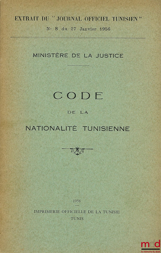 MINISTÈRE DE LA JUSTICE – CODE DE LA NATIONALITÉ TUNISIENNE, Extrait du Journal Officiel tunisien, Ministère de la Justice